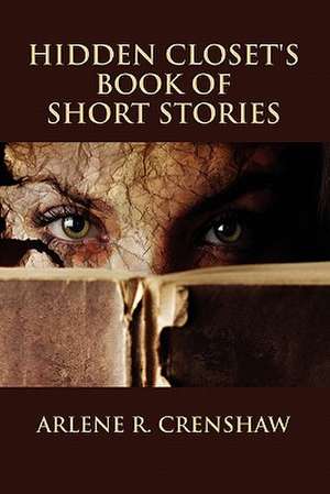 Hidden Closet's Book of Short Stories de Arlene R. Crenshaw