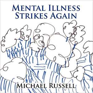 Mental Illness Strikes Again de Michael Russell