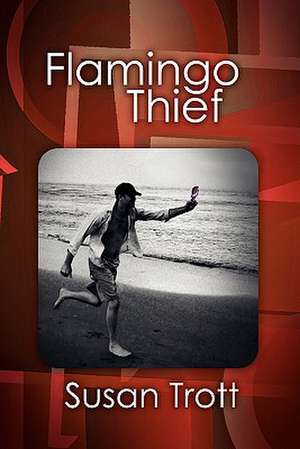 Flamingo Thief de Susan Trott