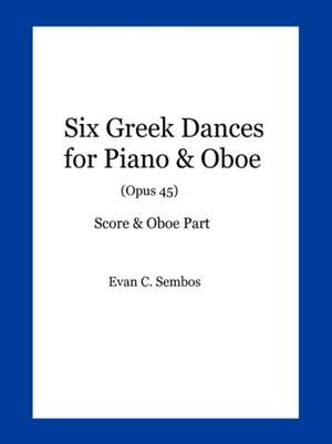 Six Greek Dances for Piano & Oboe (Opus 45) de Evangelos C. Sembos