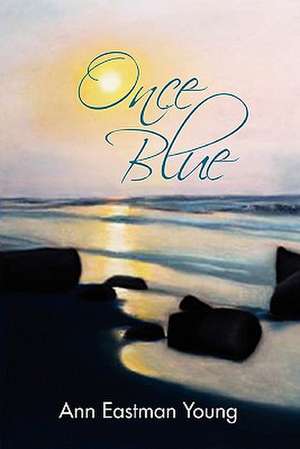 Once Blue de Ann Eastman Young