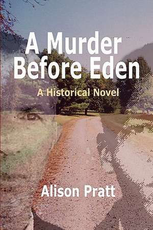 A Murder Before Eden de Alison Pratt