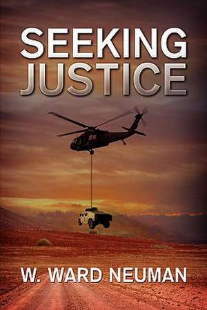 Seeking Justice de W. Ward Neuman