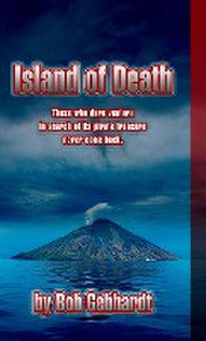 The Island of Death de Bob Gebhardt