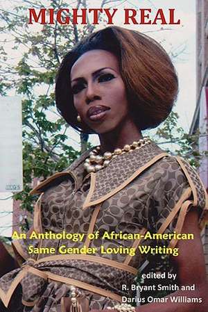 Mighty Real: An Anthology of African American Same Gender Loving Writing de Darius Omar Williams