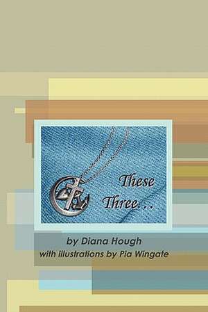 These Three de Diana Hough