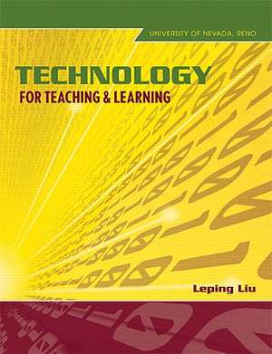 Technology for Teaching and Learning de Leping Liu