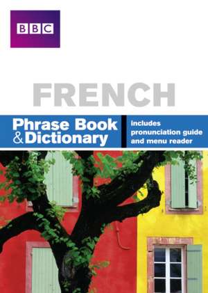 BBC FRENCH PHRASEBOOK & DICTIONARY de Carol Stanley