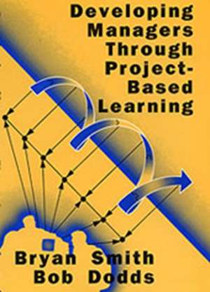 Developing Managers Through Project-Based Learning de Bryan Smith