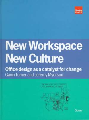 New Workspace, New Culture: Office Design as a Catalyst for Change de Gavin Turner