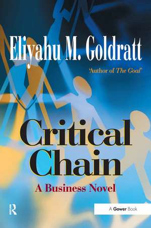 Critical Chain: A Business Novel de Eliyahu M Goldratt