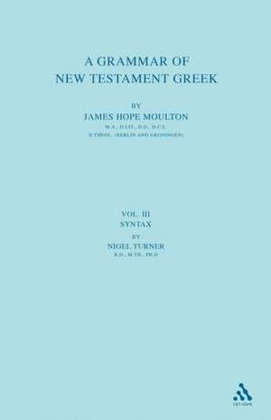 A Grammar of New Testament Greek: Syntax de James Hope Moulton