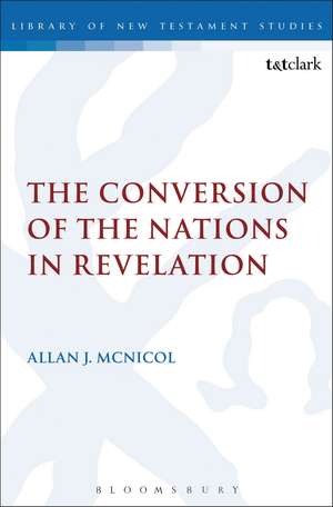 The Conversion of the Nations in Revelation de Dr Allan J. McNicol