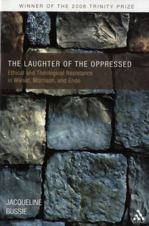 The Laughter of the Oppressed: Ethical and Theological Resistance in Wiesel, Morrison, and Endo de Dr. Jacqueline A. Bussie