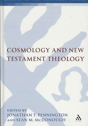 Cosmology and New Testament Theology de Dr Jonathan T. Pennington