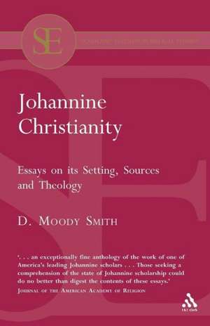 Johannine Christianity: Essays on its Setting, Sources and Theology de D. Moody Smith