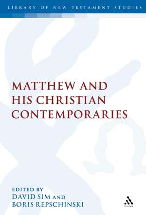 Matthew and his Christian Contemporaries de Associate Professor David C. Sim