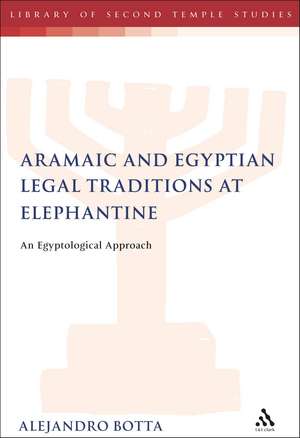 The Aramaic and Egyptian Legal Traditions at Elephantine: An Egyptological Approach de Alejandro F. Botta