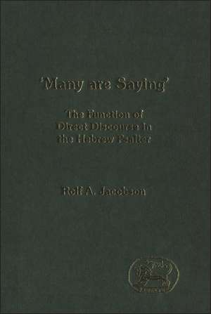 Many Are Saying: The Function of Direct Discourse in the Hebrew Psalter de Asst. Prof. Rolf A. Jacobsen