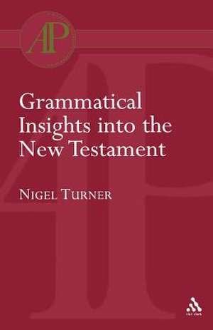 Grammatical Insights into the New Testament de Nigel Turner