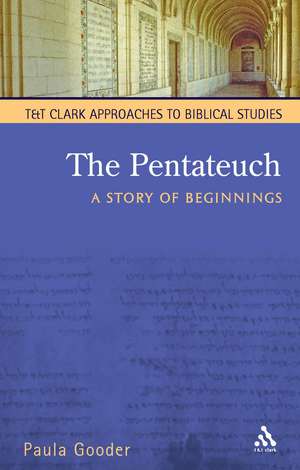 The Pentateuch: A Story of Beginnings de Paula Gooder