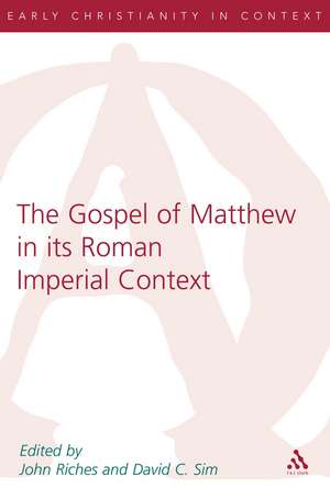 The Gospel of Matthew in its Roman Imperial Context de John K. Riches