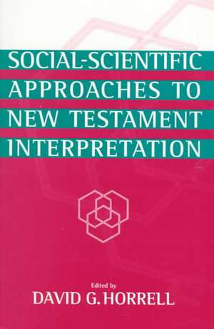 Social-Scientific Approaches to New Testament Interpretation de Prof. David G. Horrell