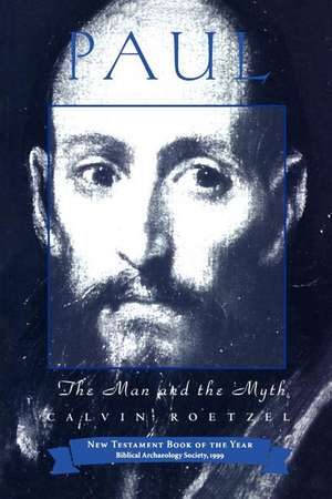 Paul: The Man and the Myth: The Man And The Myth de Prof. Calvin J. Roetzel