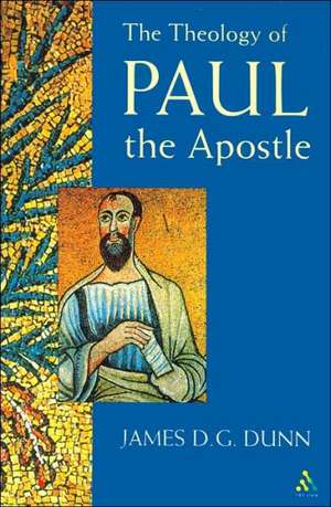 Theology of Paul the Apostle de James D. G. Dunn