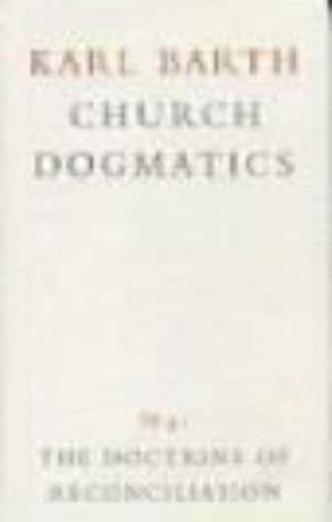 Barth, K: Church Dogmatics de Karl Barth