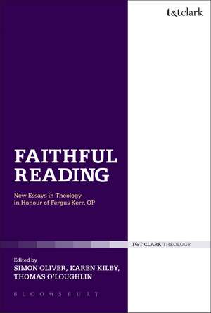 Faithful Reading: New Essays in Theology in Honour of Fergus Kerr, OP de Dr Simon Oliver