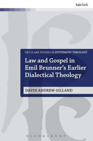 Law and Gospel in Emil Brunner's Earlier Dialectical Theology