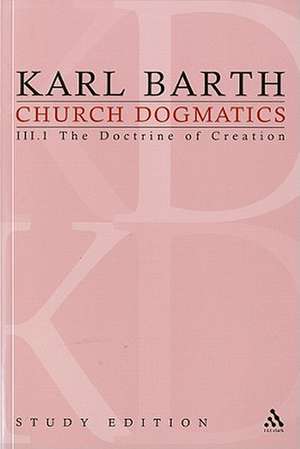 Church Dogmatics Study Edition 13: The Doctrine of Creation III.1 Â§ 40-42 de Karl Barth