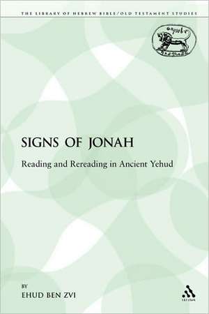 The Signs of Jonah: Reading and Rereading in Ancient Yehud de Ehud Ben Zvi