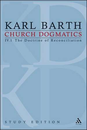 Church Dogmatics Study Edition 23: The Doctrine of Reconciliation IV.1 Â§ 61-63 de Karl Barth