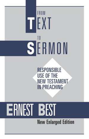 From Text to Sermon de Ernest E. Best