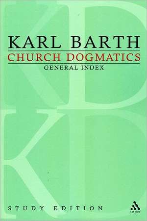 Church Dogmatics Study Edition General Index de Karl Barth