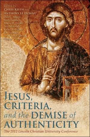 Jesus, Criteria, and the Demise of Authenticity de Chris Keith