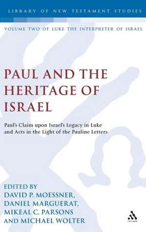 Paul and the Heritage of Israel: Paul's Claim upon Israel's Legacy in Luke and Acts in the Light of the Pauline Letters de Professor David P. Moessner