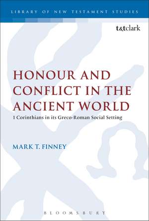 Honour and Conflict in the Ancient World: 1 Corinthians in its Greco-Roman Social Setting de Mark T. Finney