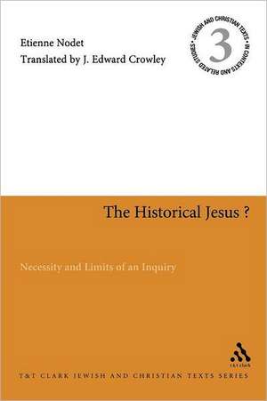 The Historical Jesus?: Necessity and Limits of an Inquiry de Etienne Nodet