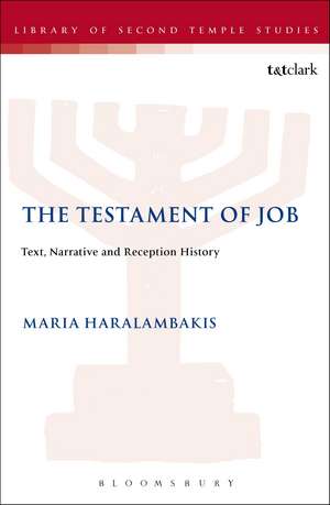 The Testament of Job: Text, Narrative and Reception History de Maria Haralambakis