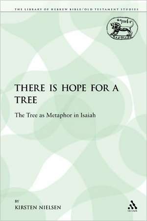 There is Hope for a Tree: The Tree as Metaphor in Isaiah de Kirsten Nielsen