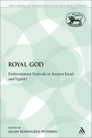 The Royal God: Enthronement Festivals in Ancient Israel and Ugarit? de Allan Rosengren Petersen