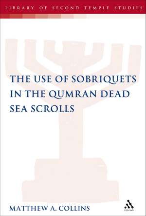 The Use of Sobriquets in the Qumran Dead Sea Scrolls de Dr Matthew A. Collins