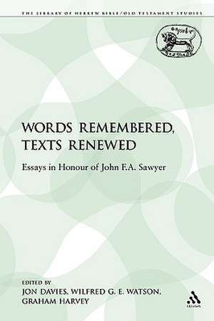 Words Remembered, Texts Renewed: Essays in Honour of John F.A. Sawyer de Jon Davies