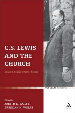 C.S. Lewis and the Church: Essays in Honour of Walter Hooper de Judith Wolfe