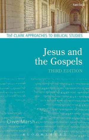 Jesus and the Gospels de Clive Marsh