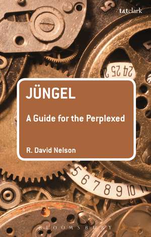 Jüngel: A Guide for the Perplexed de R. David Nelson