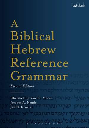 A Biblical Hebrew Reference Grammar: Second Edition de Christo H. van der Merwe